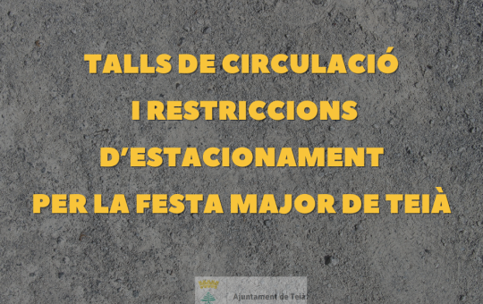Talls de circulació i restriccions d’estacionament per la Festa Major de Teià